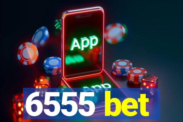 6555 bet